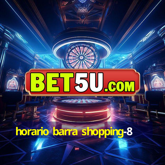 horario barra shopping